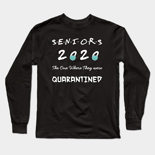 Seniors 2020 The One Where They were Quarantined Social Distancing Long Sleeve T-Shirt by EmmaShirt